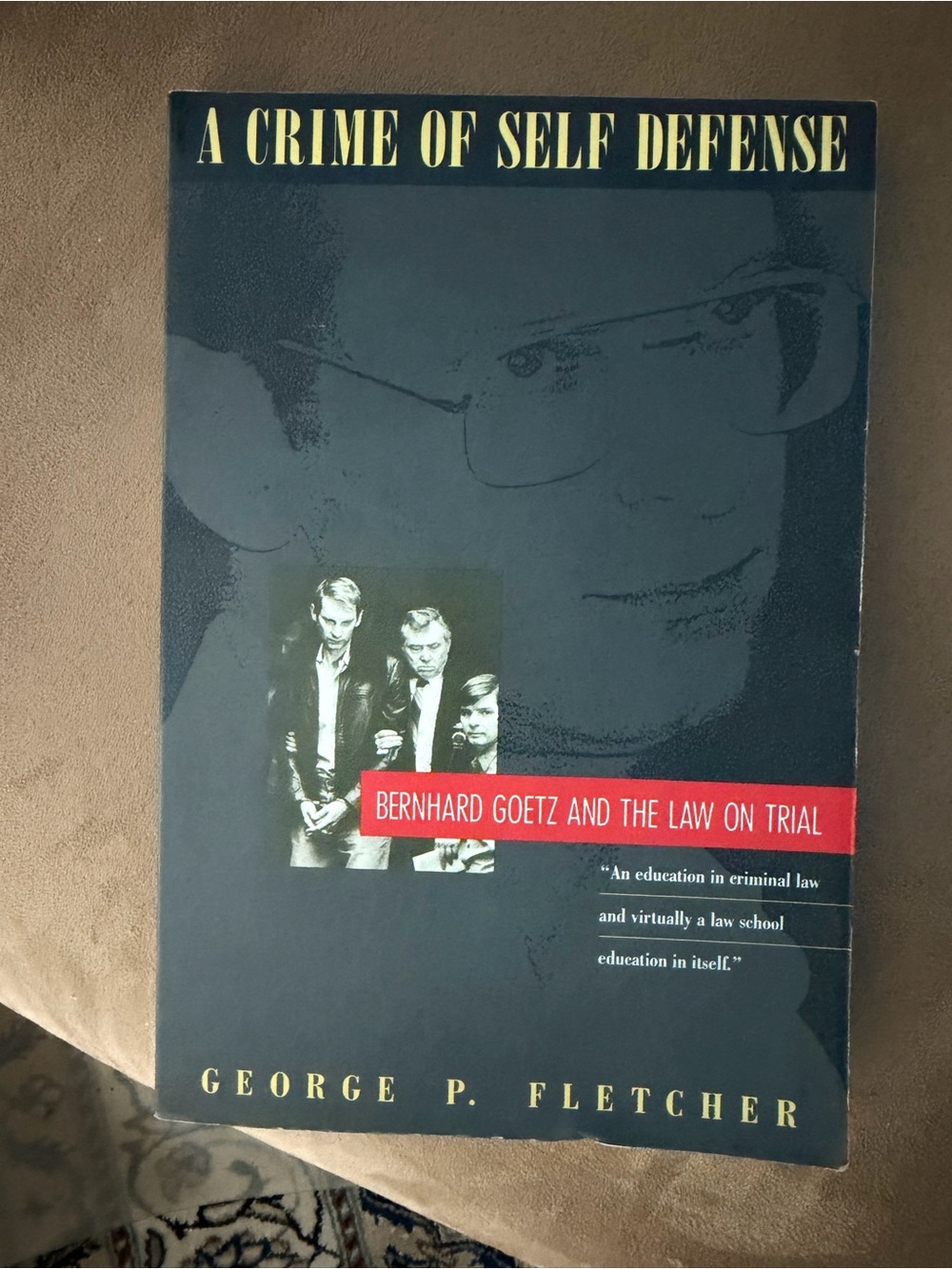 A Crime of Self Defense by George P. Fletcher